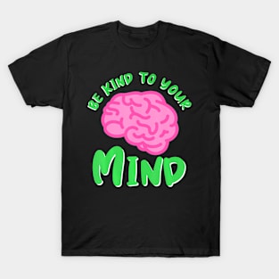 Kind To Mind Depression Mental Health Awareness T-Shirt